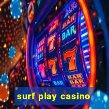 surf play casino